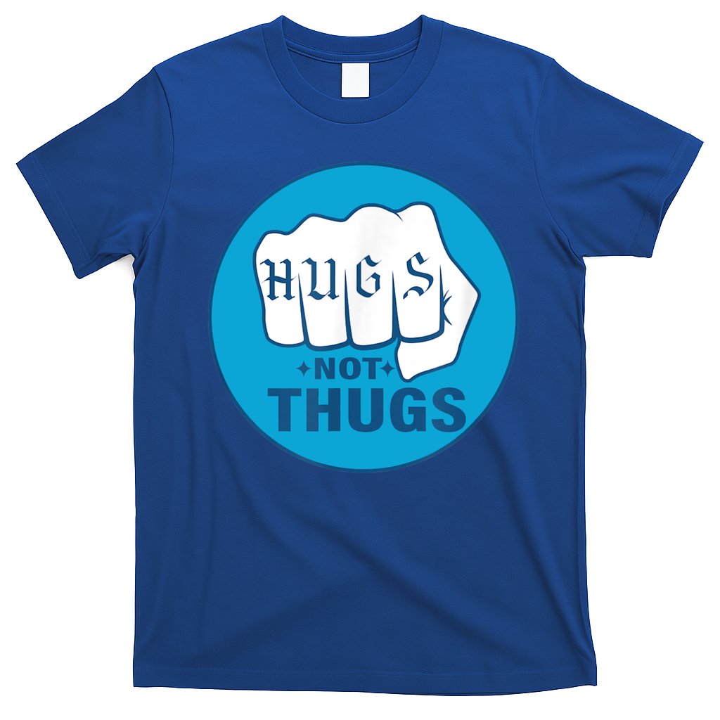 HUGS NOT THUGS T-Shirt