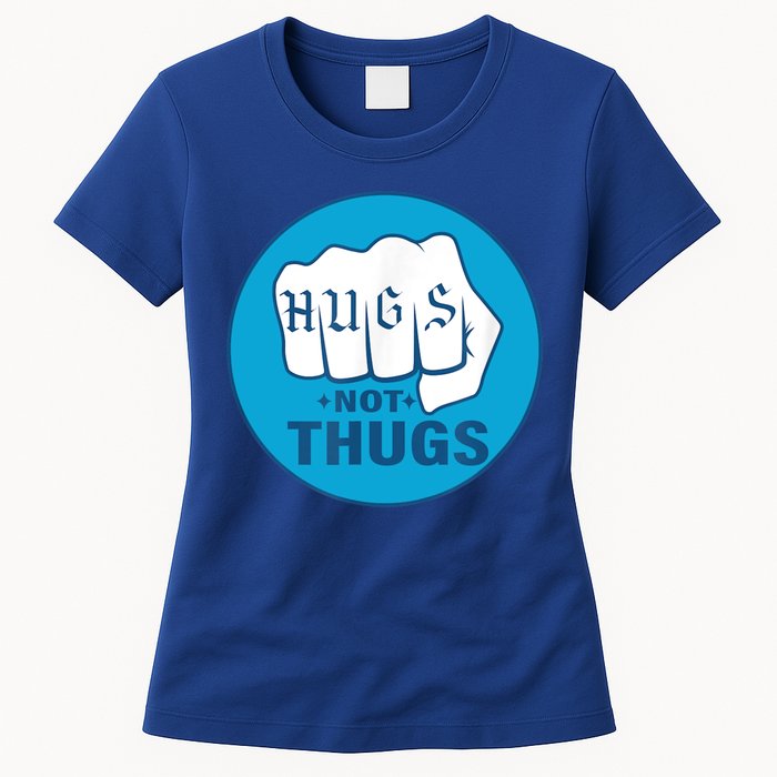 HUGS NOT THUGS Womens T-Shirt