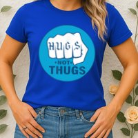 HUGS NOT THUGS Womens T-Shirt