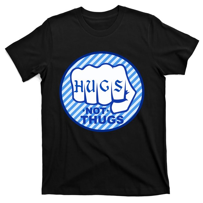 HUGS NOT THUGS T-Shirt