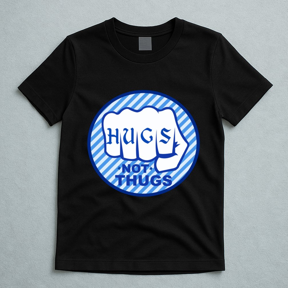 HUGS NOT THUGS T-Shirt