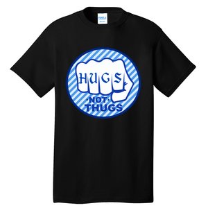 HUGS NOT THUGS Tall T-Shirt