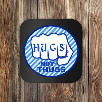 HUGS NOT THUGS Coaster