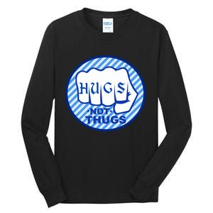 HUGS NOT THUGS Tall Long Sleeve T-Shirt