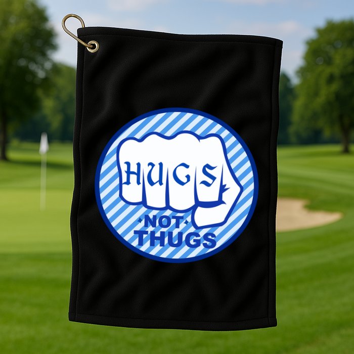 HUGS NOT THUGS Golf Towel