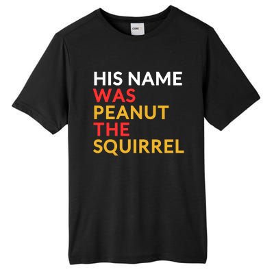 His Name Was Peanut The Squirrel Justice For Peanut 2024 Tall Fusion ChromaSoft Performance T-Shirt