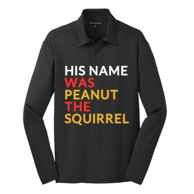 His Name Was Peanut The Squirrel Justice For Peanut 2024 Silk Touch Performance Long Sleeve Polo