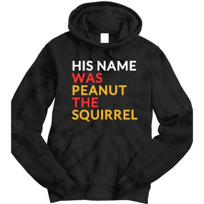 His Name Was Peanut The Squirrel Justice For Peanut 2024 Tie Dye Hoodie