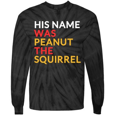 His Name Was Peanut The Squirrel Justice For Peanut 2024 Tie-Dye Long Sleeve Shirt