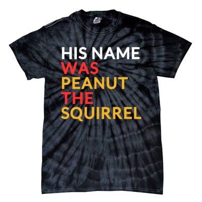 His Name Was Peanut The Squirrel Justice For Peanut 2024 Tie-Dye T-Shirt