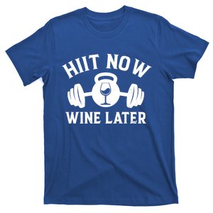 Hiit Now Wine Later Fitness Gym Workout Athlete Training Gift T-Shirt