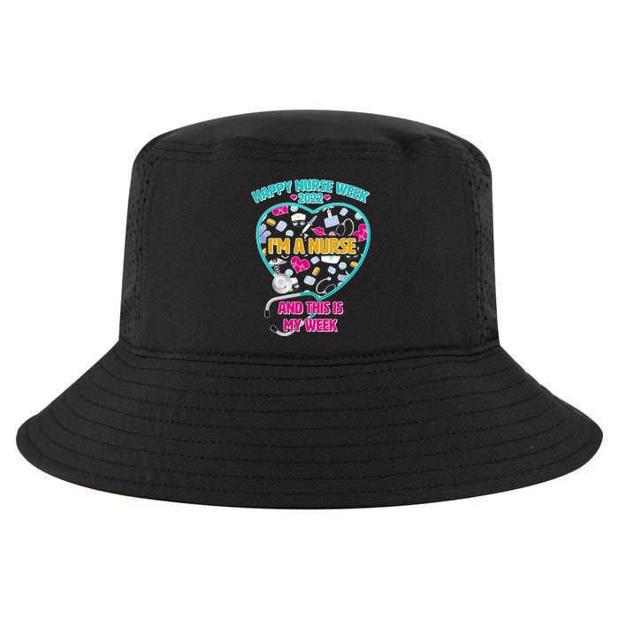 Happy Nurse Week I'm A Nurse And This Is My Week Cool Comfort Performance Bucket Hat