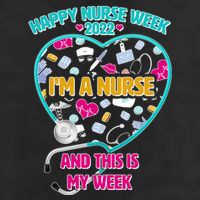 Happy Nurse Week I'm A Nurse And This Is My Week Cool Comfort Performance Bucket Hat