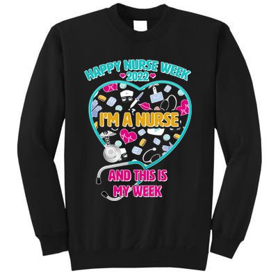 Happy Nurse Week I'm A Nurse And This Is My Week Sweatshirt
