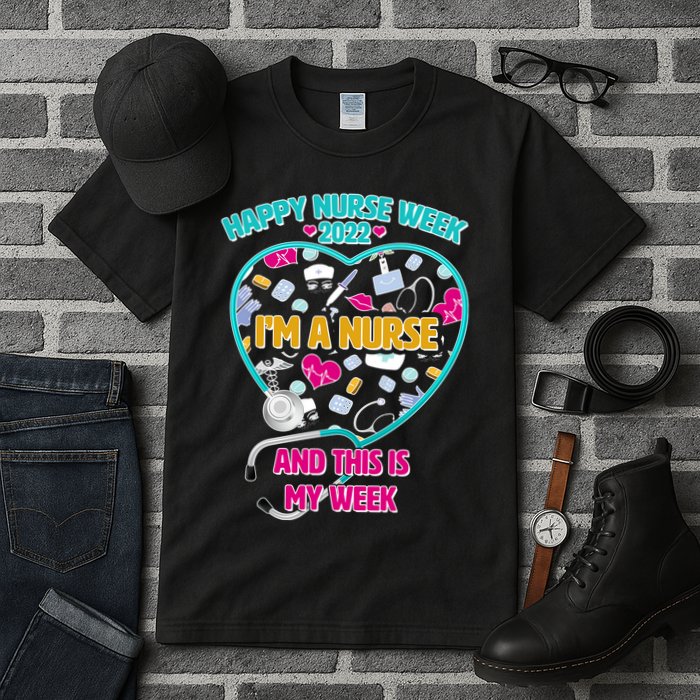 Happy Nurse Week I'm A Nurse And This Is My Week Tall T-Shirt