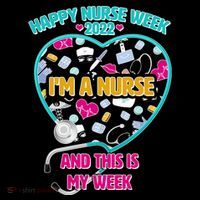 Happy Nurse Week I'm A Nurse And This Is My Week Tall T-Shirt