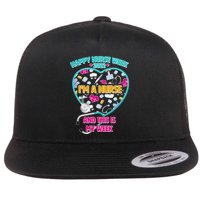 Happy Nurse Week I'm A Nurse And This Is My Week Flatbill Hat