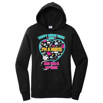 Happy Nurse Week I'm A Nurse And This Is My Week Women's Pullover Hoodie