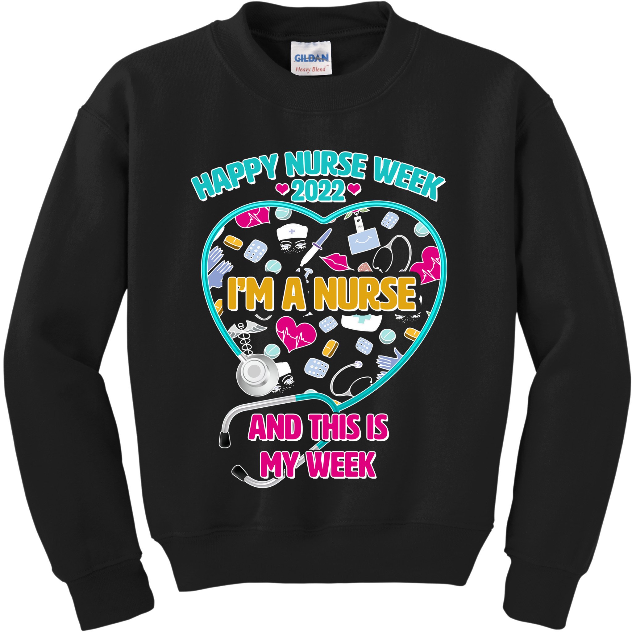 Happy Nurse Week I'm A Nurse And This Is My Week Kids Sweatshirt