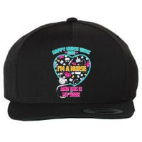 Happy Nurse Week I'm A Nurse And This Is My Week Wool Snapback Cap