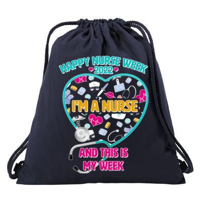 Happy Nurse Week I'm A Nurse And This Is My Week Drawstring Bag