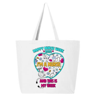 Happy Nurse Week I'm A Nurse And This Is My Week 25L Jumbo Tote