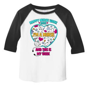 Happy Nurse Week I'm A Nurse And This Is My Week Toddler Fine Jersey T-Shirt