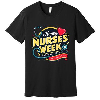 Happy Nurses Week And Day 2024 Superheroes In Scrubs B Premium T-Shirt