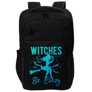 Halloween Night Witches Be Crazy Funny Party Costume Witch Gift Impact Tech Backpack