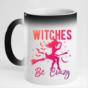 Halloween Night Witches Be Crazy Funny Party Costume Witch Gift 11oz Black Color Changing Mug