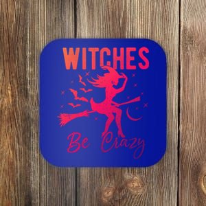 Halloween Night Witches Be Crazy Funny Party Costume Witch Gift Coaster