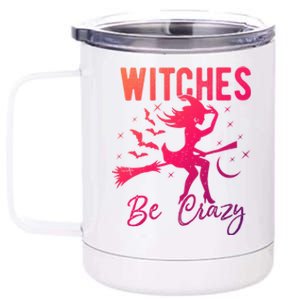 Halloween Night Witches Be Crazy Funny Party Costume Witch Gift 12 oz Stainless Steel Tumbler Cup