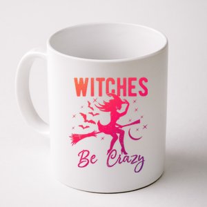 Halloween Night Witches Be Crazy Funny Party Costume Witch Gift Coffee Mug