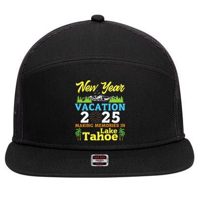 Happy New Year Days Vacation 2025 Making Memories In Tahoe 7 Panel Mesh Trucker Snapback Hat