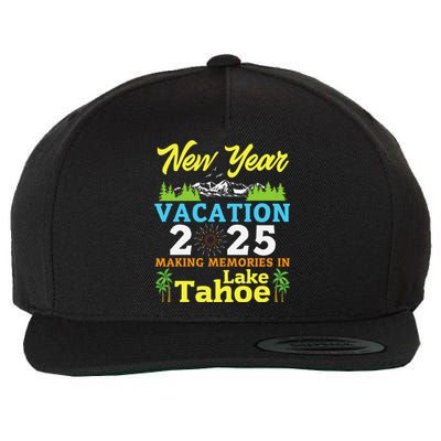 Happy New Year Days Vacation 2025 Making Memories In Tahoe Wool Snapback Cap