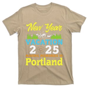 Happy New Year Vacation 2025 Making Memories In Portland T-Shirt