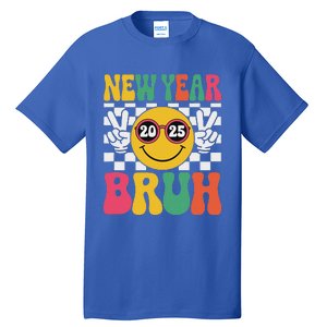 Happy New Year Bruh 2025 Tall T-Shirt