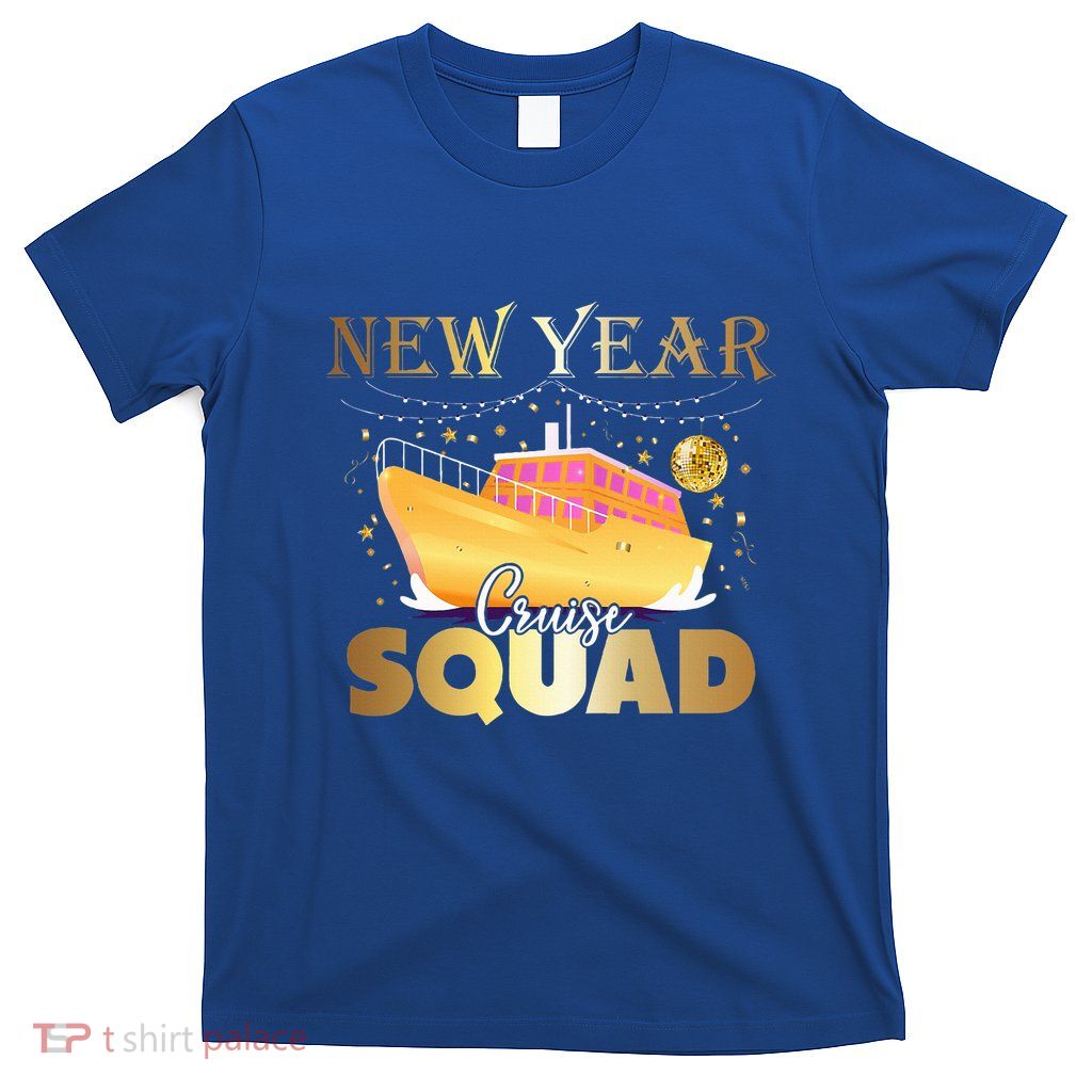 Happy New Year Cruise Squad Nye Celebration T-Shirt
