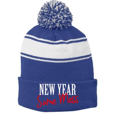 Happy New Year Same Mess New Years Eve Funny Gift Cool Gift Stripe Pom Pom Beanie