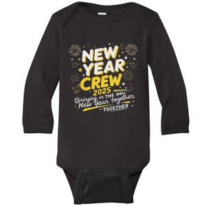 Happy New Years Crew 2025 New Years Baby Long Sleeve Bodysuit