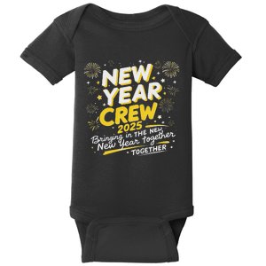 Happy New Years Crew 2025 New Years Baby Bodysuit