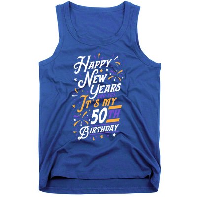 Happy New Years And Yes ItS My 50th Birthday Party Supplies Gift Tank Top