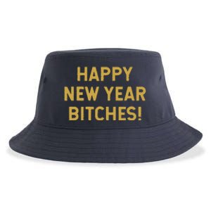 Happy New Year Bitches Celebration New Years Eve Sustainable Bucket Hat