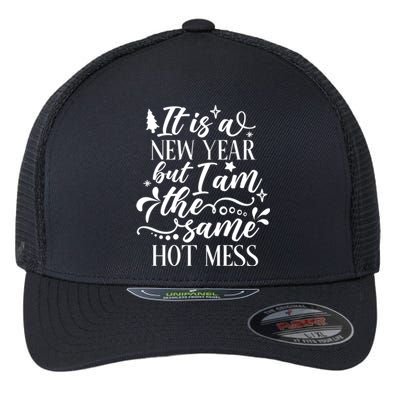 Hilarious New Year Funny Joke Same Hot Mess Cute Gift Flexfit Unipanel Trucker Cap