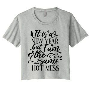 Hilarious New Year Funny Joke Same Hot Mess Cute Gift Women's Crop Top Tee