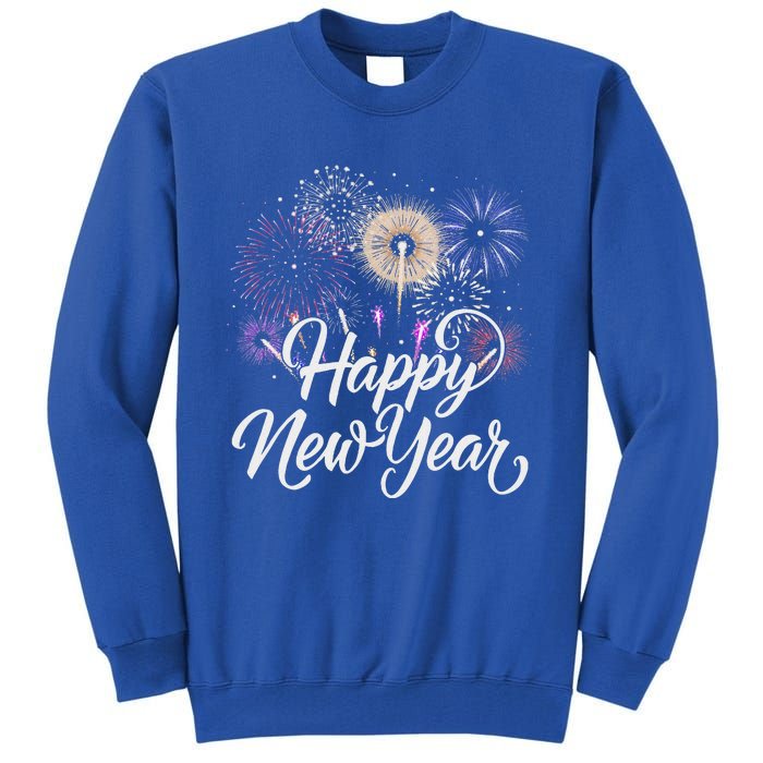 Happy New Year 2025 Fireworks New YearS Eve Party Countdown Tall Sweatshirt