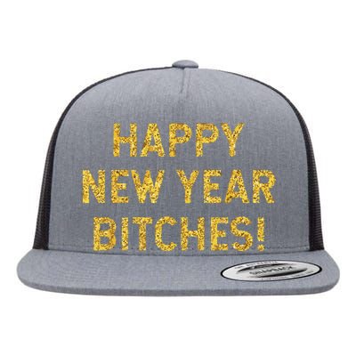 Happy New Year Bitches Celebration New Years Eve Flat Bill Trucker Hat