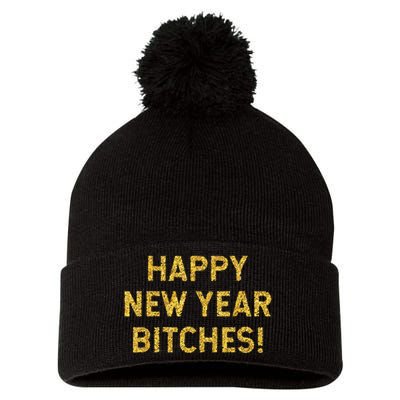 Happy New Year Bitches Celebration New Years Eve Pom Pom 12in Knit Beanie