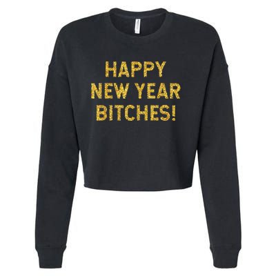 Happy New Year Bitches Celebration New Years Eve Cropped Pullover Crew