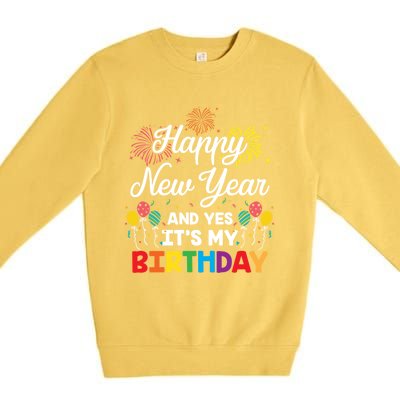 Happy New Year And Yes Its My Birthday His And Her Gift Idea Gift Premium Crewneck Sweatshirt